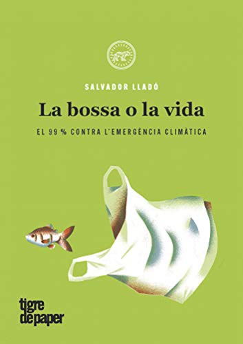 Salvador Lladó Fernández: La bossa o la vida (Paperback, Tigre de Paper Edicions)