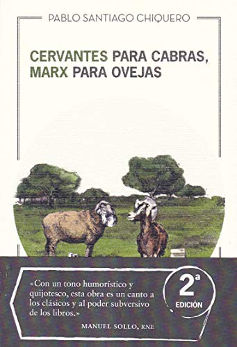 Pablo Santiago Chiquero: Cervantes para cabras, Marx para ovejas (Paperback, 2018, Maclein y Parker)