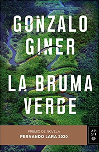 Gonzalo Giner: La bruma verde (2020, Planeta)