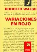 Rodolfo J. Walsh: Variaciones en rojo (Spanish language, 1985, Ediciones de la Flor)