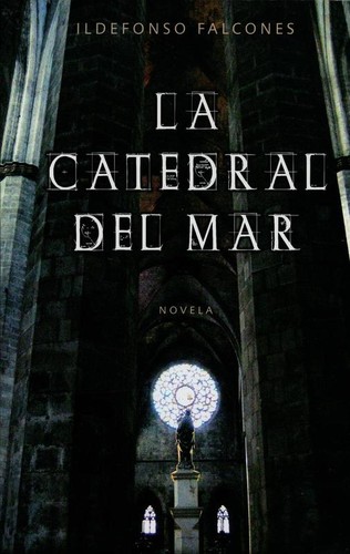 Ildefonso Falcones: La catedral del mar (2006, Círculo de Lectores)