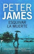 Peter James: Esquivar a la muerte (2013, Roca Editorial de Libros)