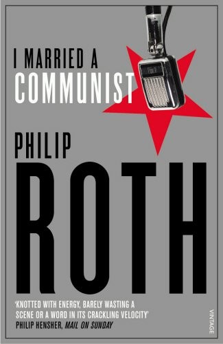 Philip Roth: I Married a Communist [I MARRIED A COMMUNIST] (Paperback, 1999, Vintage)