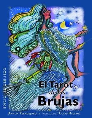 Amalia Peradejordi: Tarot De Las Brujas (2009, Obelisco)