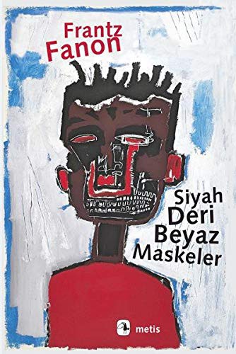 Frantz Fanon: Siyah Deri Beyaz Maskeler (Paperback, Turkish language, Metis Yayinlari)