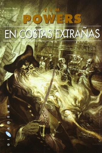 Cristina Macía, Enrique Jiménez Corominas, Tim Powers: En costas extrañas (Paperback, 2010, Ediciones Gigamesh)