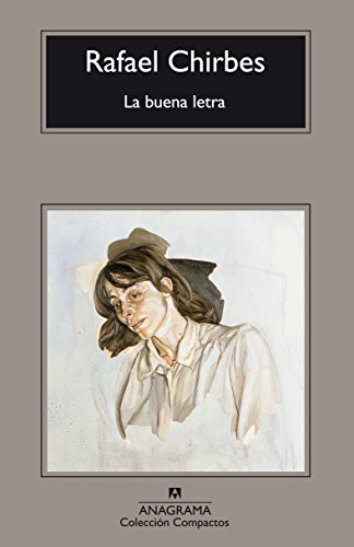 Rafael Chirbes Magraner: La buena letra (Paperback, Anagrama, Editorial Anagrama S.A.)