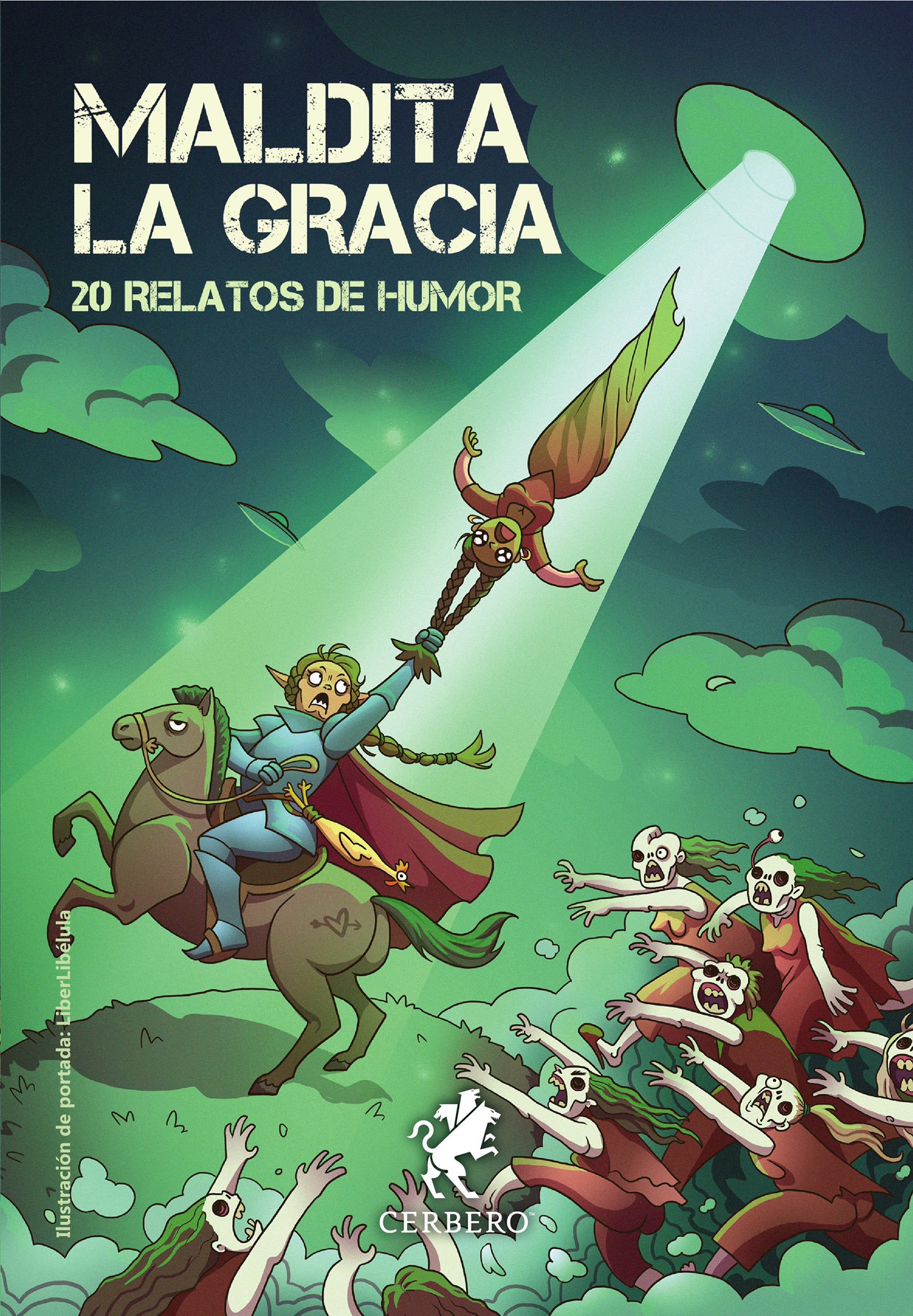 Irene Morales, Raquel Arbeteta García, Marta Camperol, Belén Díaz, Anna Fandango, Lola Flawless, Tania G. Ayala, Alicia Gadi, Jessica Galera Andreu, Ana Morán Infiesta, Enerio Dima, Iulia Olmeda Alguacil, Andrea Prieto Pérez, Esther Román (Crab), Gloria T. Dauden, Ana Tapia, Lourdes Ureña Pérez, Olga Tenorio, Celia Corral-Vázquez, Eva Duncan: Maldita la gracia (EBook, Cerbero)