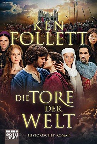 Ken Follett: Die Tore der Welt (Paperback, German language, 2012, Bastei Lubbe)