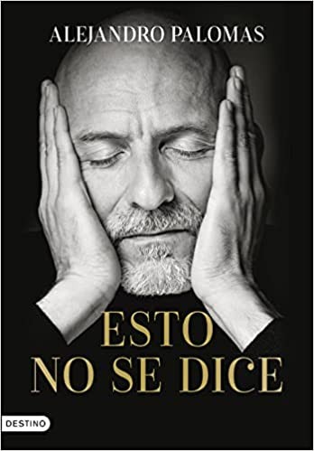 Alejandro Palomas: Esto no se dice (Hardcover, 2022, Ediciones Destino)