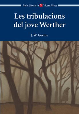 Johann Wolfgang von Goethe: Les tribulacions del jove Werther (Paperback, Catalan language, 2013, Vicens Vives)