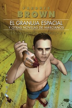 Fredric Brown, Jesús Gómez: El granuja espacial, y otras novelas de marcianos (Paperback, 2008, Ediciones Gigamesh)