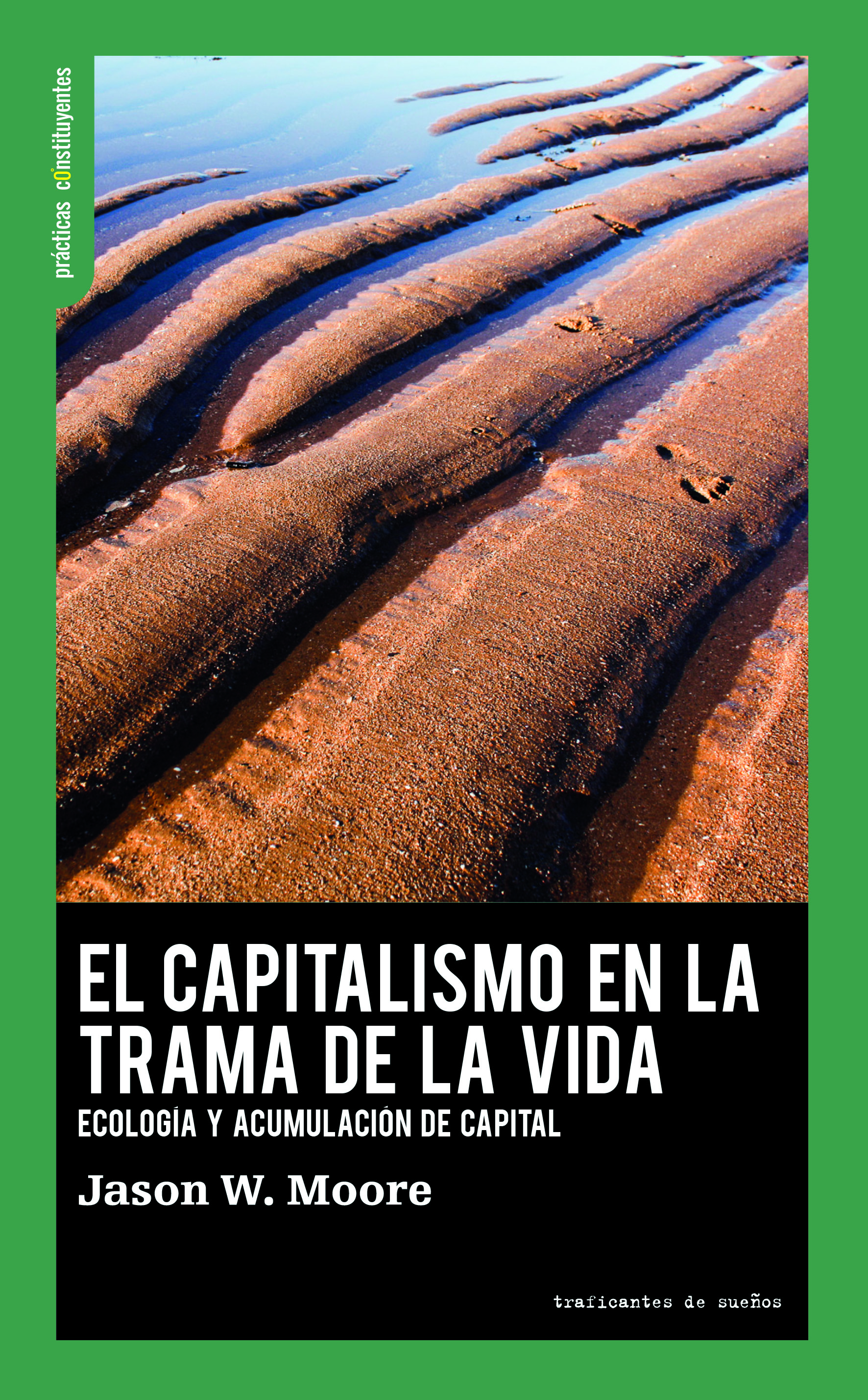 Jason W. Moore: El capitalismo en la trama de la vida (Castellano language, Traficantes de sueños)
