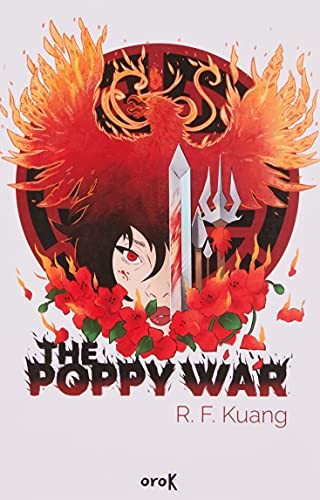 R. F. Kuang, Nadia Carbó Mont: THE POPPY WAR (Paperback, Orok Editorial, Sociedad Civil)