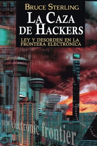 Bruce Sterling: La Caza de Hackers (Paperback, Grupo AJEC, Grupo Ajec)