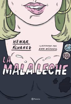 Henar Álvarez Cuesta: La mala leche (2020, Planeta)