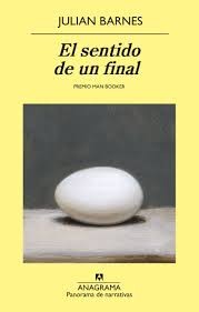 Julian Barnes: El sentido de un final (Spanish language, 2012, Anagrama, Editorial Anagrama)