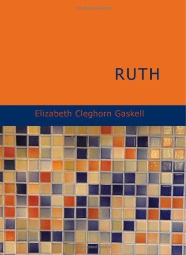 Elizabeth Cleghorn Gaskell: Ruth (Large Print Edition) (Paperback, BiblioBazaar)