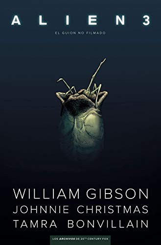 William Gibson, Johnnie Christmas, Tamra Bonvillain: Alien 3. El guión no filmado (Hardcover, 2020, NORMA EDITORIAL, S.A.)
