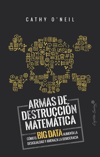 Cathy O'Neil: Armas de destrucción matemática (Spanish language, 2018, Capitán Swing)