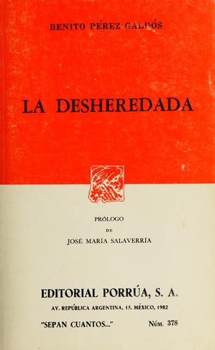 Benito Pérez Galdós: La desheredada (Spanish language, 1982, Editorial Porrúa)