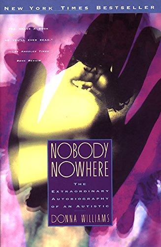 Donna Williams: Nobody Nowhere: The Extraordinary Autobiography of an Autistic Girl (1994)