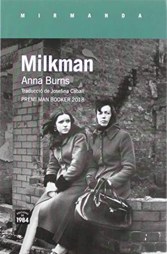 Anna Burns, Josefina Caball Guerrero: Milkman (Paperback, 2019, 1984, Edicions de 1984, S. L.)