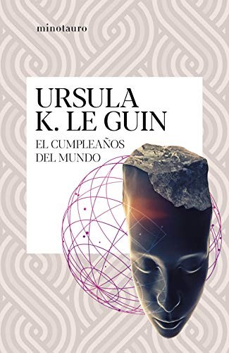 Ursula K. Le Guin, Estela Gutiérrez Torres: El cumpleaños del mundo (Paperback, Spanish language, MINOTAURO, Minotauro)