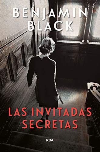 John Banville, MIGUEL TEMPRANO: Las invitadas secretas (Hardcover, 2019, RBA Libros)