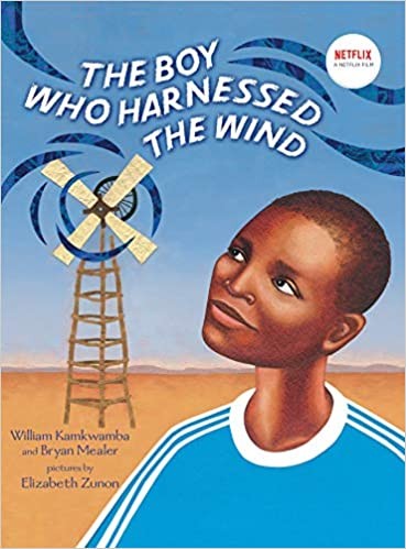 William Kamkwamba: The boy who harnessed the wind (2012, Dial Books for Young Readers)