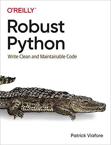 Robust Python (2021, O'Reilly Media, Incorporated)