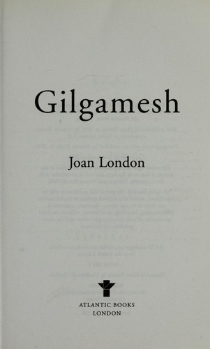 Joan London: Gilgamesh (2004, Atlantic, Atlantic Books)