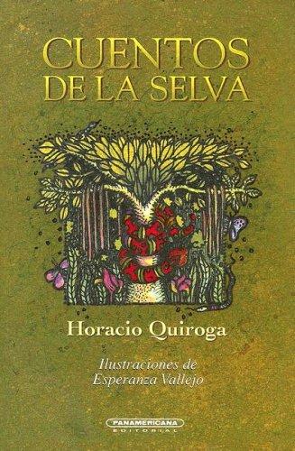 Horacio Quiroga: Cuentos de la selva (Paperback, Spanish language, 2003, Panamericana Editorial)