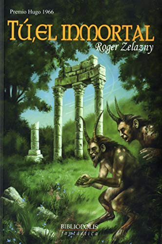 Roger Zelazny, Joaquín Revuelta Candón: Tú, el inmortal (Paperback, 2004, Bibliópolis)