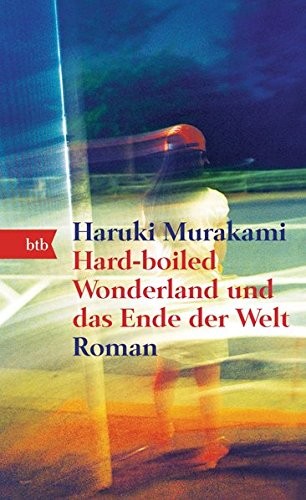 Haruki Murakami: Hard-boiled Wonderland und das Ende der Welt (Paperback, 2016, btb Verlag)