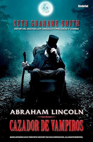 Seth Grahame-Smith: Abraham Lincoln, cazador de vampiros (Umbriel)