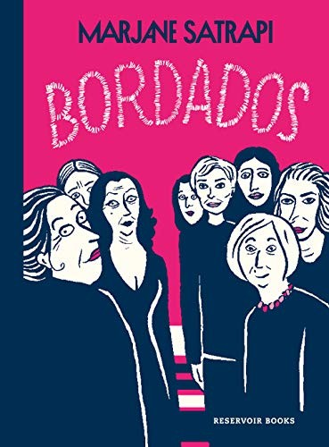 Marjane Satrapi, Carlos Mayor Ortega: Bordados (Hardcover, Castellano language, 2021, Reservoir Books)