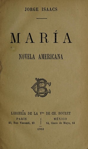 Jorge Isaacs: María, novela americana (Spanish language, 1902)