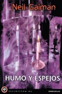 Neil Gaiman, Brian Keene, Joe Hill, Joe R. Lansdale, Richard Chizmar, William Peter Blatty, Kealan Patrick Burke, Ray Garton: Humo y espejos (1999, Norma, NORMA EDITORIAL, S.A.)