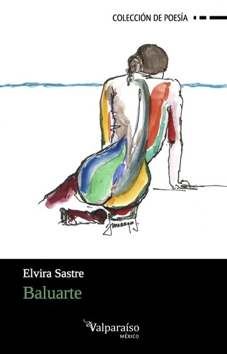 Elvira Sastre: Baluarte - 4. edición. (Spanish language, 2015, Valparaíso Ediciones)