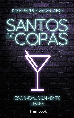 José Pedro Manglano Castellary: Santos de copas (Paperback, Freshbook)