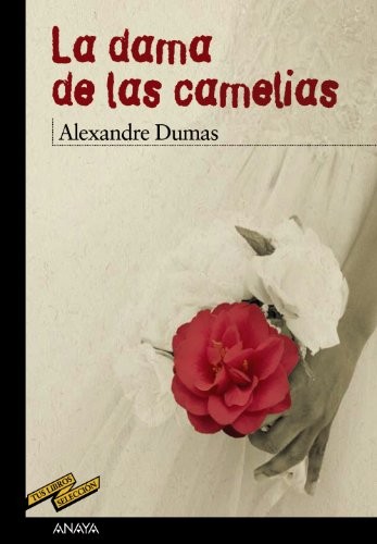 Enrique Flores, Alexandre Dumas figlio, Emilio Pascual: La dama de las camelias (Paperback, ANAYA INFANTIL Y JUVENIL)