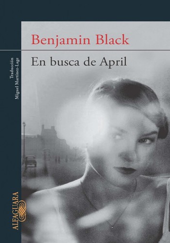 John Banville, Sean Barrett, Eduard Castanyo: En busca de April (Paperback, Spanish language, 2011, Alfaguara)