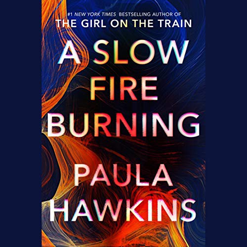 Paula Hawkins: A Slow Fire Burning (AudiobookFormat, 2021, Penguin Audio)