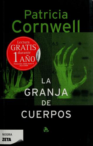 Patricia Daniels Cornwell: La granja de cuerpos (Spanish language, 2009, Zeta)