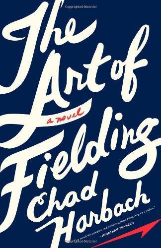 Chad Harbach: The Art of Fielding (2011)