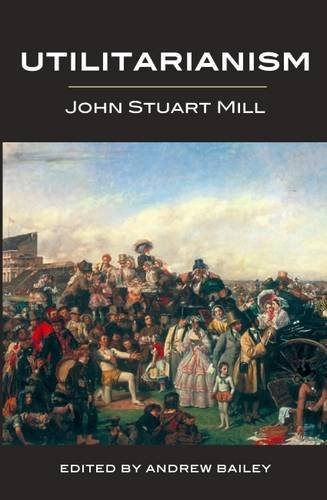 John Stuart Mill: Utilitarianism (Paperback, 2016, Broadview Press)