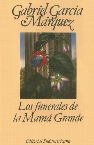 Gabriel García Márquez: Los Funerales De LA Mama Grande (Editorial Sudamericana Narrativas/Antologia) (Paperback, Spanish language, 1994, Sudamericana)