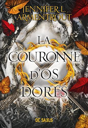 Jennifer Armentrout: La Couronne d'os dorés (French language, 2023, De Saxus)