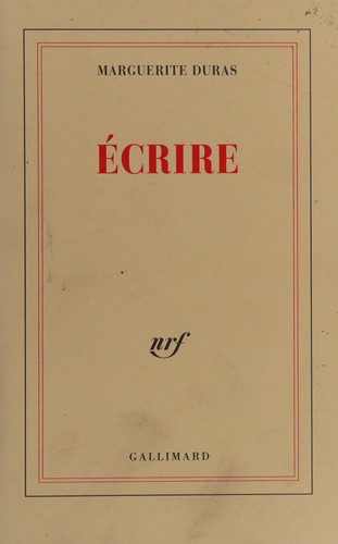 Marguerite Duras: Écrire (French language, 1993, Gallimard)